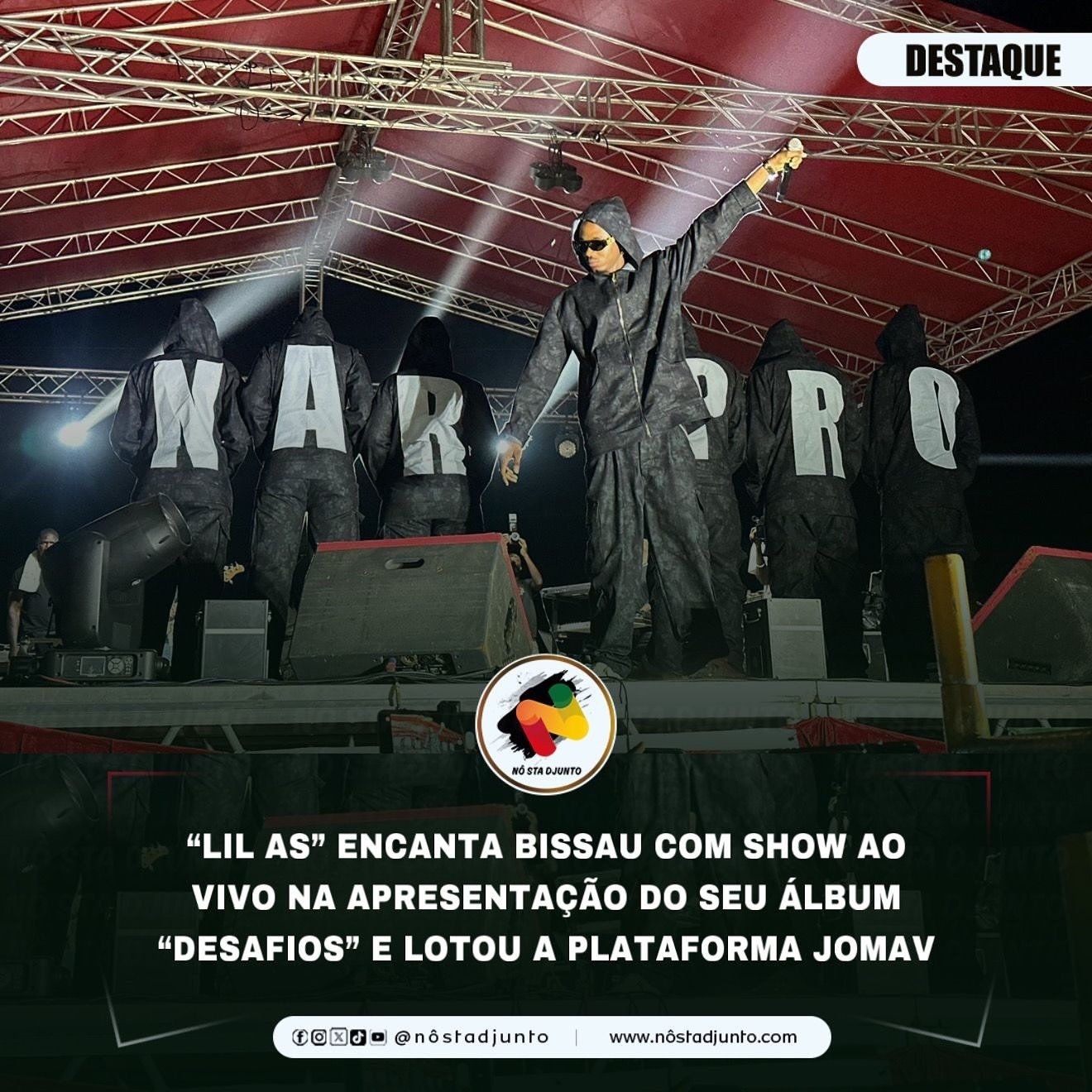 LIL AS” ENCANTA BISSAU COM SHOW AO VIVO NA APRESENTAÇÃO DO SEU ÁLBUM “DESAFIOS” E LOTOU A PLATAFORMA JOMAV
